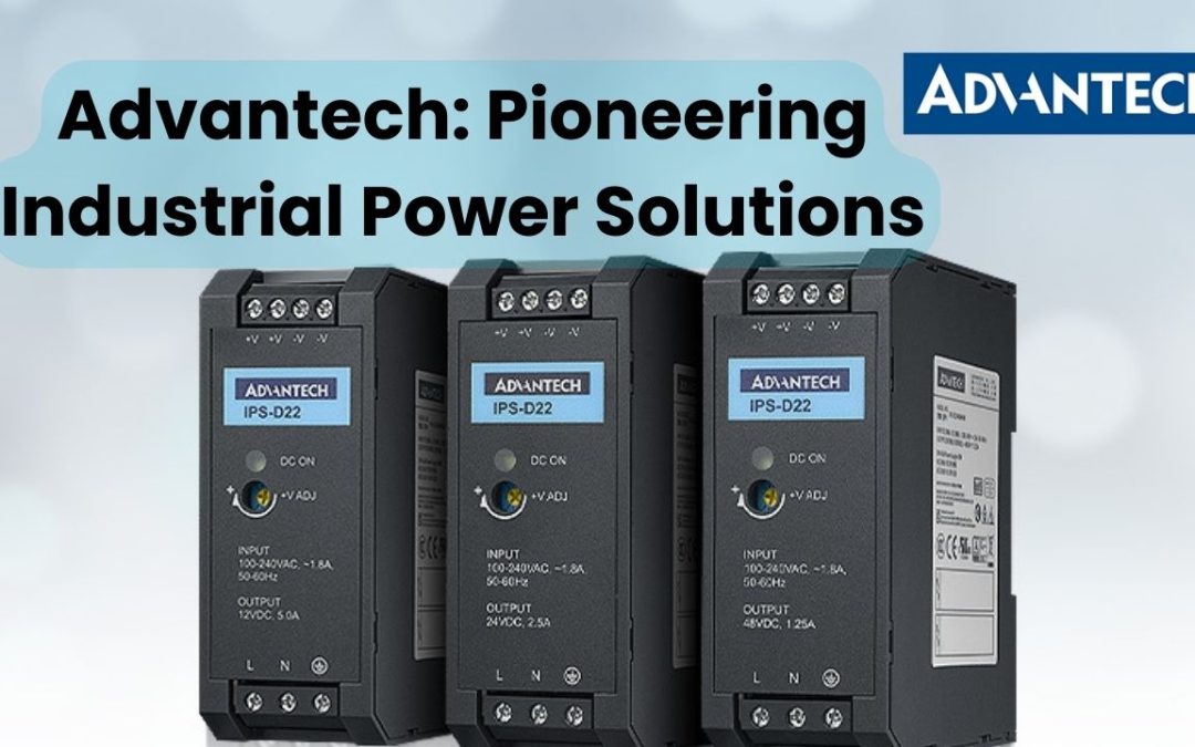 Advantech : Pioneering Industrial Power Solutions