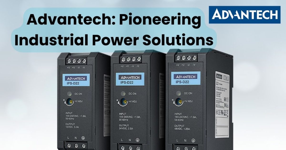 Advantech Pioneering Industrial Power Solutions