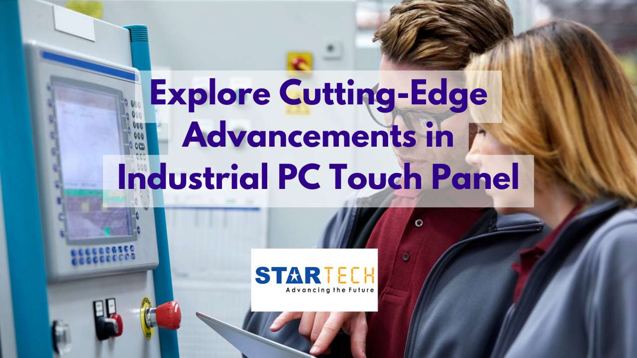 Explore Cutting-Edge Advancements in Industrial PC Touch Panel
