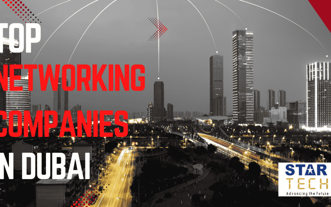 NETWORKING COMPANIES IN DUBAI